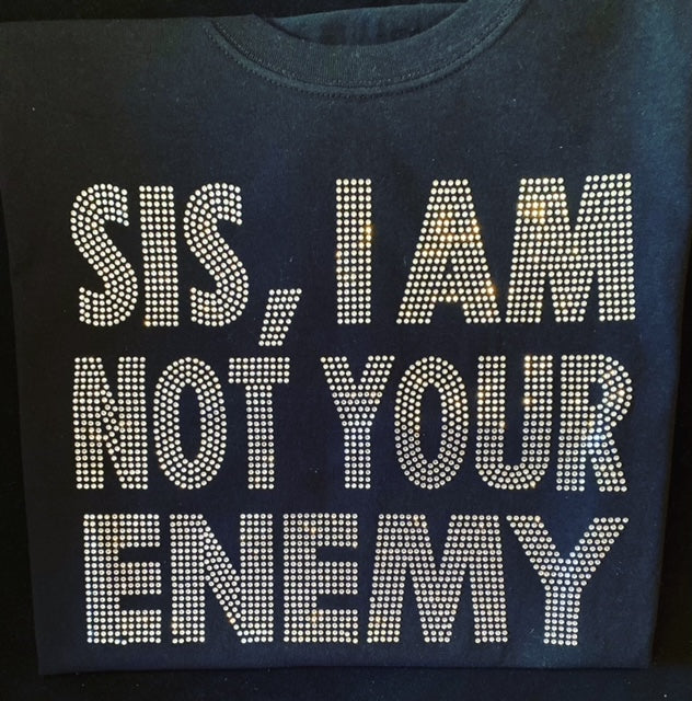 "Sis, I am not your enemy"