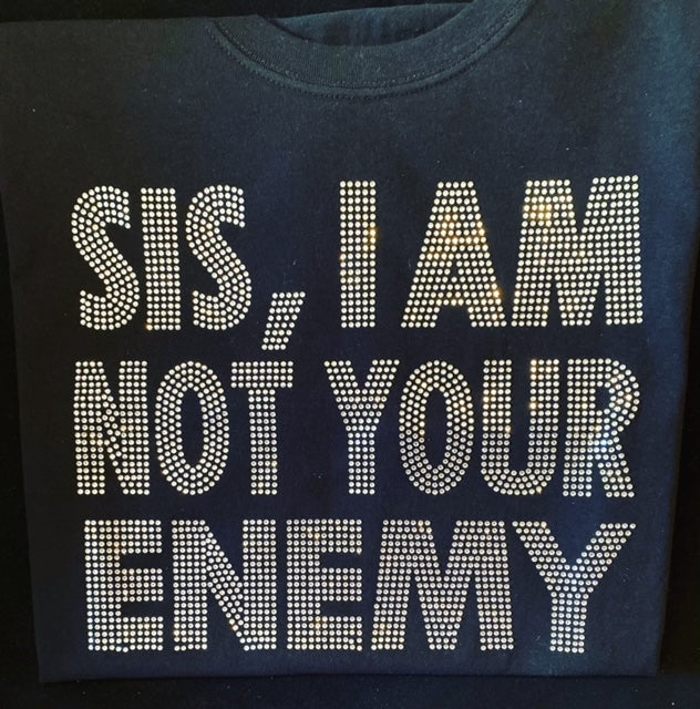 "Sis, I am not your enemy"
